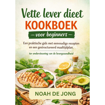 Vette lever dieet KOOKBOEK voor beginners (Paperback) bij Singel 344