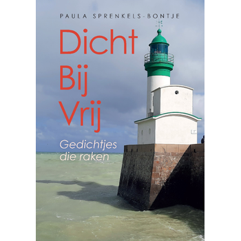 Dicht Bij Vrij (Paperback) bij Singel 344