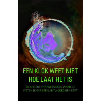 Een klok weet niet hoe laat het is (Paperback) bij Singel 344