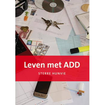 Leven met ADD (Paperback) van Sterre Hunvie