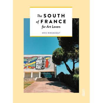 The South of France for Art Lovers (Paperback) bij Singel 344