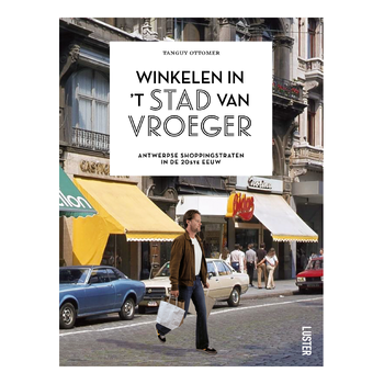 Winkelen in 't stad van vroeger (Paperback) bij Singel 344