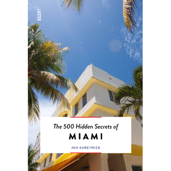 The 500 Hidden Secrets of Miami (Paperback) bij Singel 344