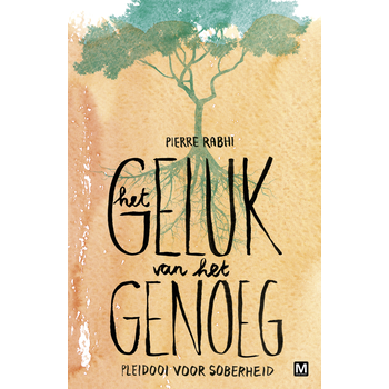 Het geluk van het genoeg (Paperback) bij Singel 344