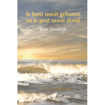 Je bent nooit geboren en je gaat nooit dood (Paperback) bij Singel 344