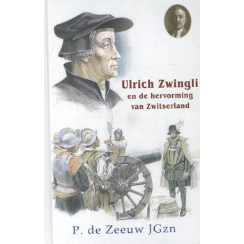 Ulrich Zwingli en de hervorming van Zwitserland (Hardback) bij Singel 344