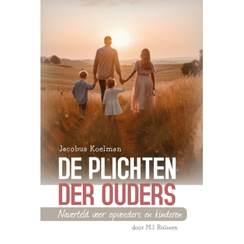 De plichten der ouders, ds. J. Koelman (Paperback) bij Singel 344