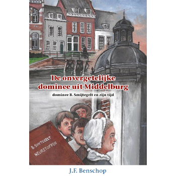 De onvergetelijke dominee uit Middelburg (Hardback) bij Singel 344