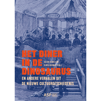 Het diner in de dinosaurus en andere verhalen uit de nieuwe cultuurgeschiedenis (Paperback) bij Singel 344