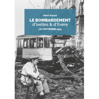 Le bombardement d'Ixelles et d'Evere (Paperback) bij Singel 344