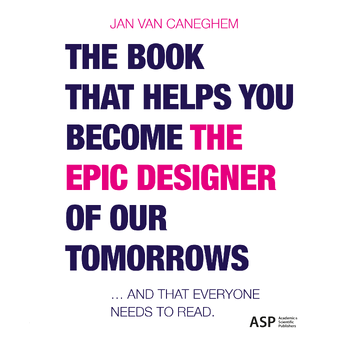 The book that helps you become the epic designer of our tomorrows (Paperback) bij Singel 344