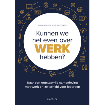 Kunnen we het even over werk hebben? (Paperback) van Marjolein Hoonte