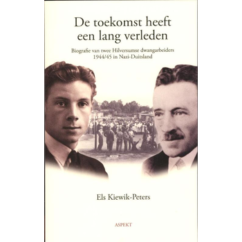 De toekomst heeft een lang verleden (Paperback) van Els Kiewik
