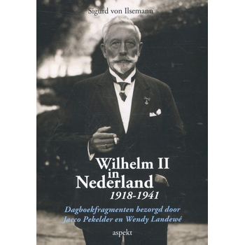 Wilhelm II in Nederland 1918-1941 (Paperback) bij Singel 344