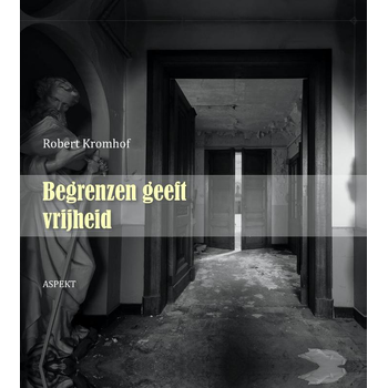 Begrenzen geeft vrijheid (Hardback) bij Singel 344