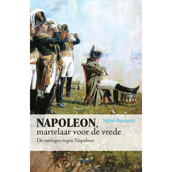 Napoleon, martelaar voor de vrede (Paperback) bij Singel 344