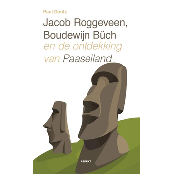 Jacob Roggeveen, Boudewijn Büch en de ontdekking van Paaseiland (Paperback) bij Singel 344