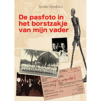 De pasfoto in het borstzakje van mijn vader (Hardback) bij Singel 344
