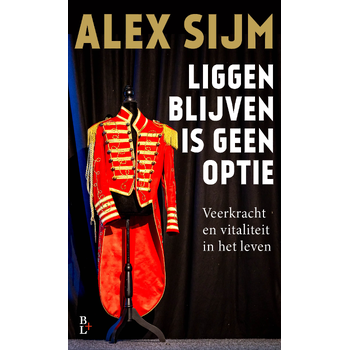 Liggen blijven is geen optie (Hardback) van Alex Sijm