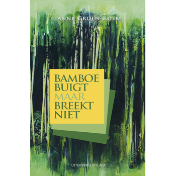 Bamboe buigt maar breekt niet (Paperback) bij Singel 344