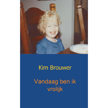 Vandaag ben ik vrolijk (Paperback) van Kim Brouwer
