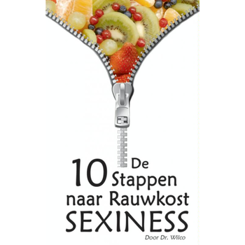 De 10 stappen naar rauwkost SEXINESS (Paperback) bij Singel 344