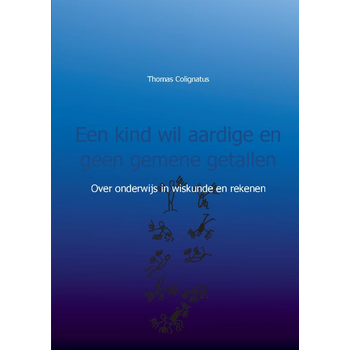 Een kind wil aardige en geen gemene getallen (Paperback) bij Singel 344