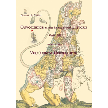 Onvolledige en niet helemaal ware Historie van de meestal niet Vere(e)nigde Nederlanden (Paperback) bij Singel 344