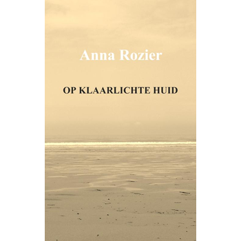 Op Klaarlichte huid (Paperback) van Anna Rozier