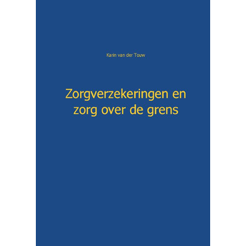 Zorgverzekeringen en zorg over de grens (Paperback) bij Singel 344