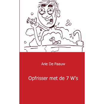 Opfrisser met de 7 W s (Paperback) van Arie Pauw