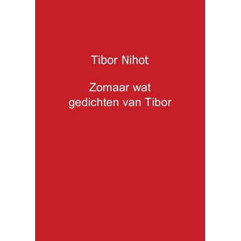 Zomaar wat gedichten van Tibor (Paperback) bij Singel 344