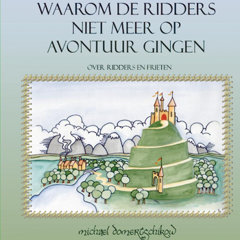 Waarom de ridders niet meer op avontuur gingen (Paperback) van Michael Domertschikow