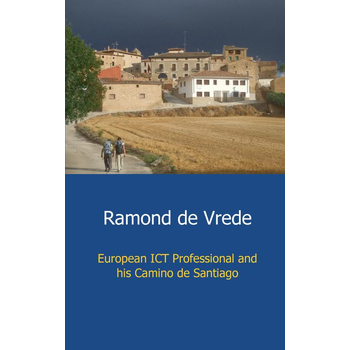 European ict professional and his Camino de Santiago (Paperback) bij Singel 344