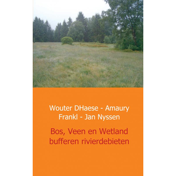 Bos, Veen en Wetland - buffers van rivierdebieten in West Europa (Paperback) bij Singel 344