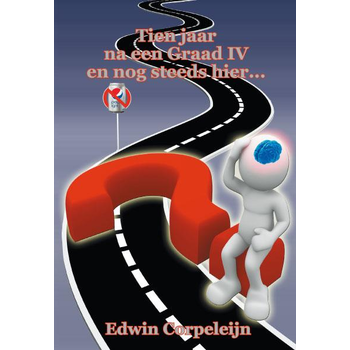 Tien jaar na een graad IV en nog steeds hier (Paperback) bij Singel 344