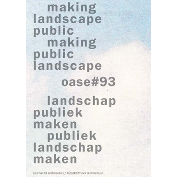 Making landscape public, making public landscape / Landschap publiek maken / Publiek landschap maken, publiek landschap maken (Paperback) bij Singel 344
