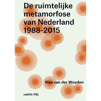 De ruimtelijke metamorfose van Nederland 1988-2015 (Paperback) bij Singel 344