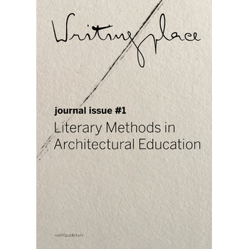 Writingplace Journal for Architecture and Literature 1 (Paperback) bij Singel 344