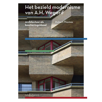Het bezield modernisme van A.H. Wegerif (Hardback) bij Singel 344