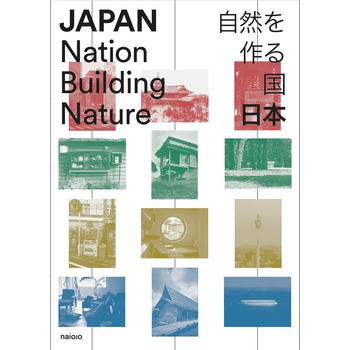 Japan: Nation Building Nature (Paperback) bij Singel 344