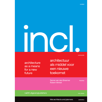 Included. Architectuur als middel voor een nieuwe toekomst / Architecture as a Means for a New Future (Paperback) bij Singel 344