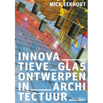 Innovatieve glasontwerpen in architectuur (Paperback) bij Singel 344