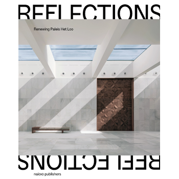 Reflections: Renewing Paleis Het Loo (Hardback) bij Singel 344