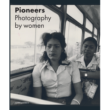 Pioneers - Photography by Women (Hardback) van Elwin Hendrikse, Saskia Asser