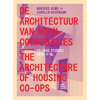 De Architectuur van Wooncoöperaties / The Architecture of Housing Co-ops (Paperback) bij Singel 344