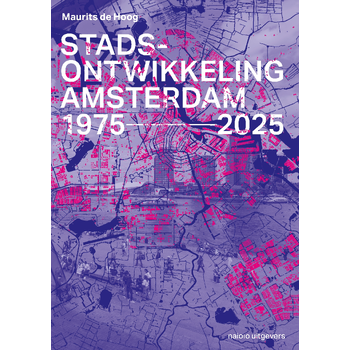 Stadsontwikkeling Amsterdam 1975-2025 (Hardback) bij Singel 344