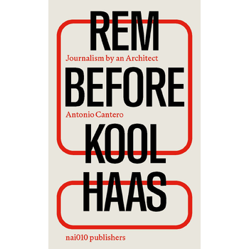 Rem before Koolhaas (Paperback) bij Singel 344
