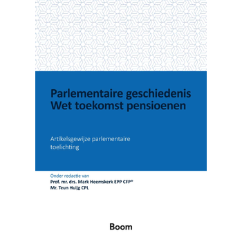 Parlementaire geschiedenis Wet toekomst pensioenen (Paperback) bij Singel 344