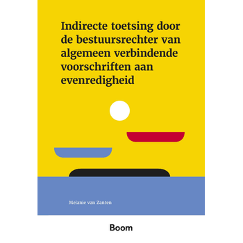 Indirecte toetsing door de bestuursrechter van algemeen verbindende voorschriften aan evenredigheid (Paperback) van M. Zanten